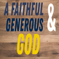A faithful and generous God