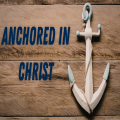 Anchored in Christ