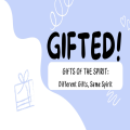 Gifted: Different Gifts, Same Spirit