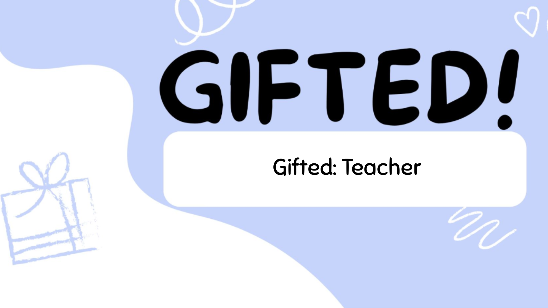 Gifted: Teacher