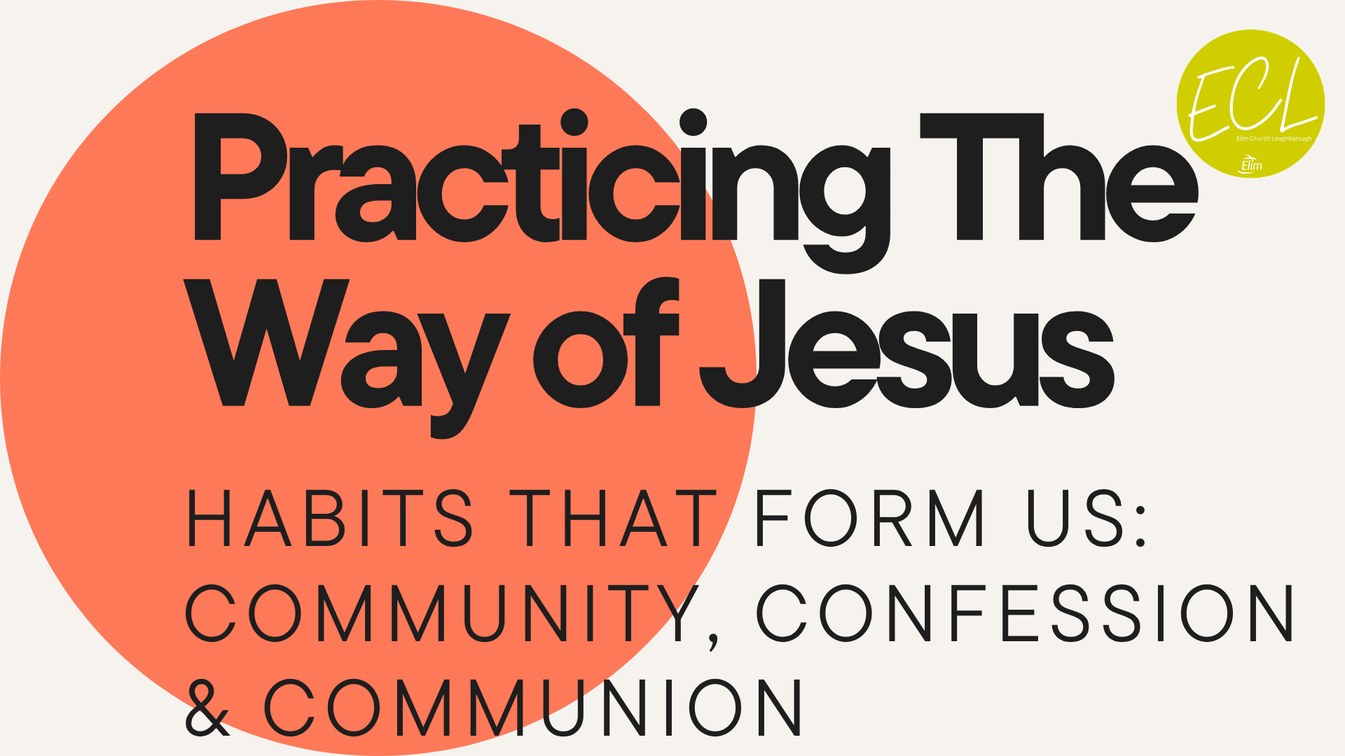 Practicing The Way With Jesus: Community, Confession & Communion